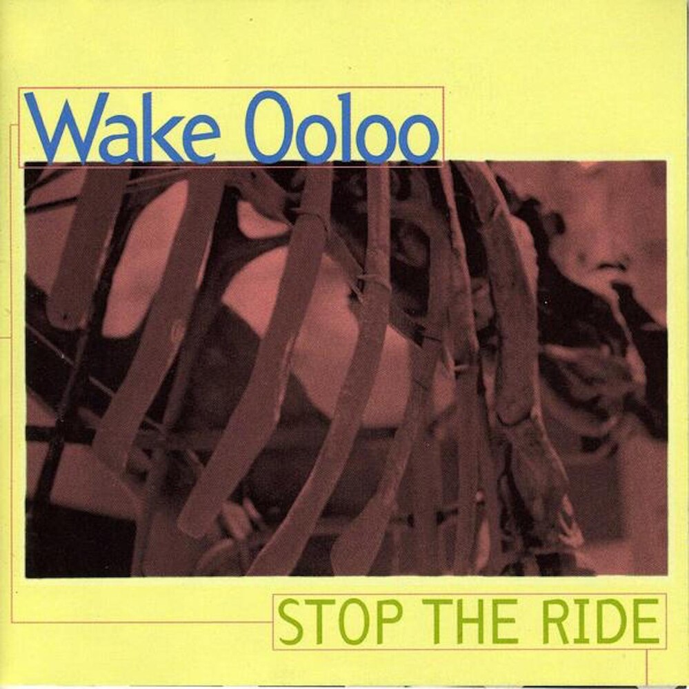 Wake Ooloo - Stop The Ride