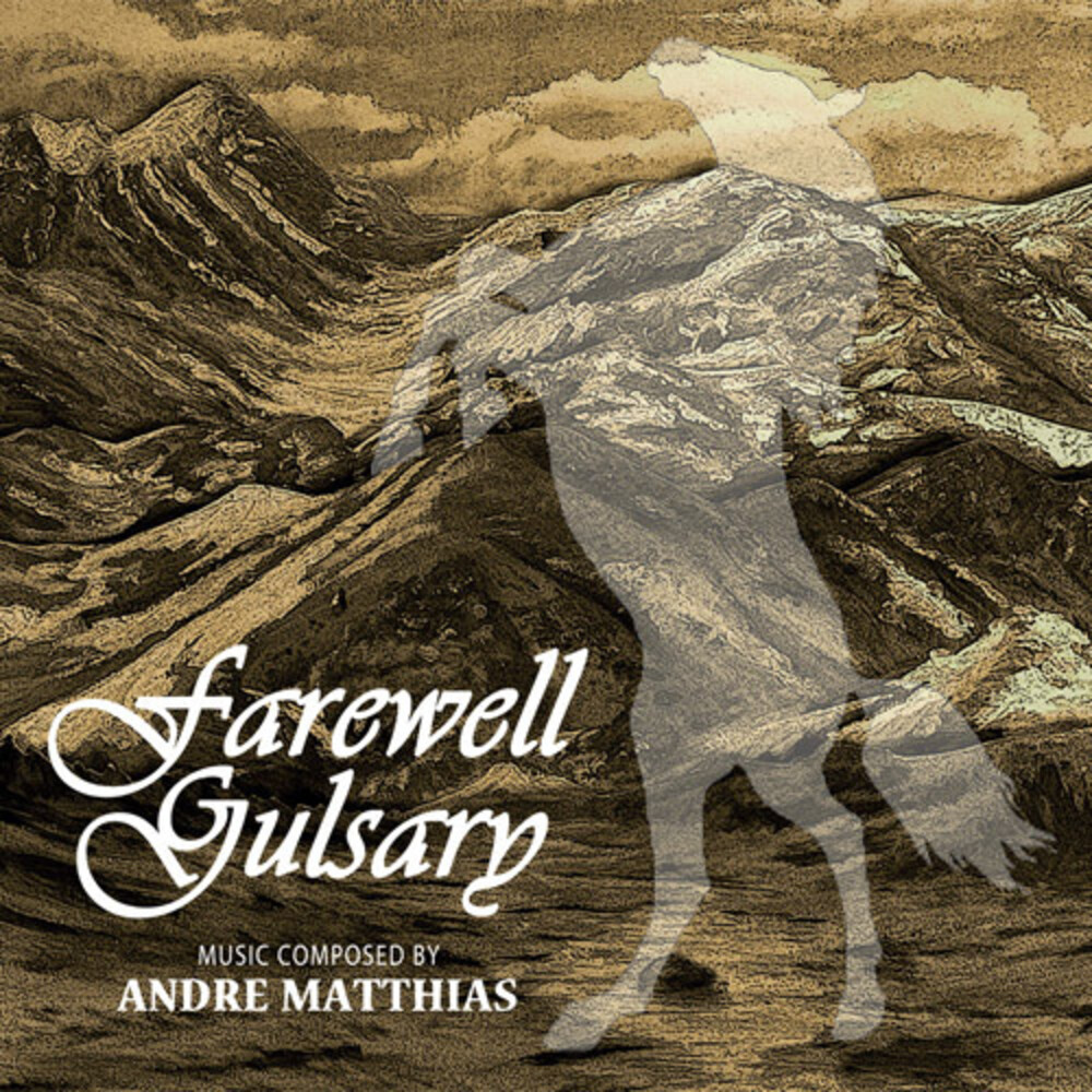 Andre Matthias  (Ita) - Farewell Gulsary / O.S.T. (Ita)