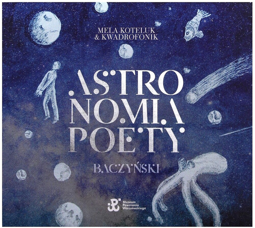 Mela Koteluk  & Kwadrofonik - Astronomia Poety: Baczynski (Pol)