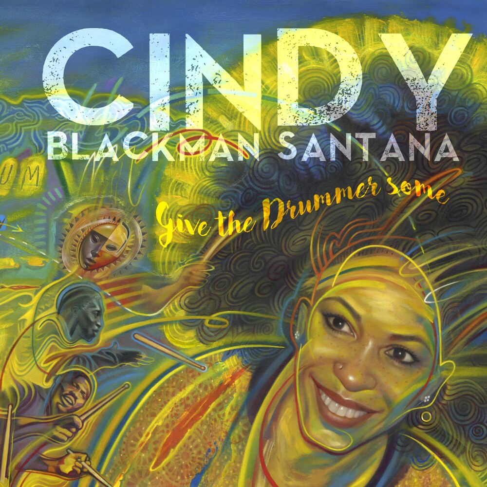 Cindy Santana Blackman - Give the Drummer Some