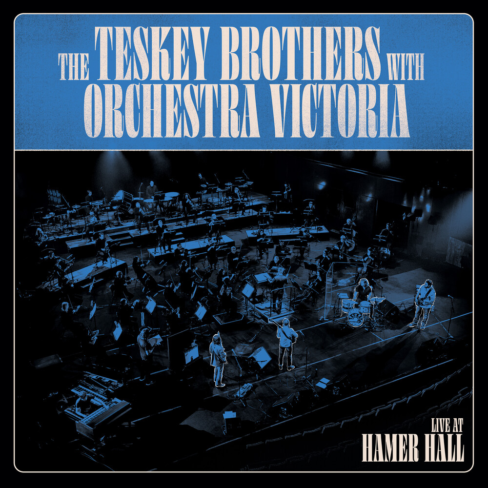 Teskey Brothers & Orchestra Victoria - Live At Hamer Hall