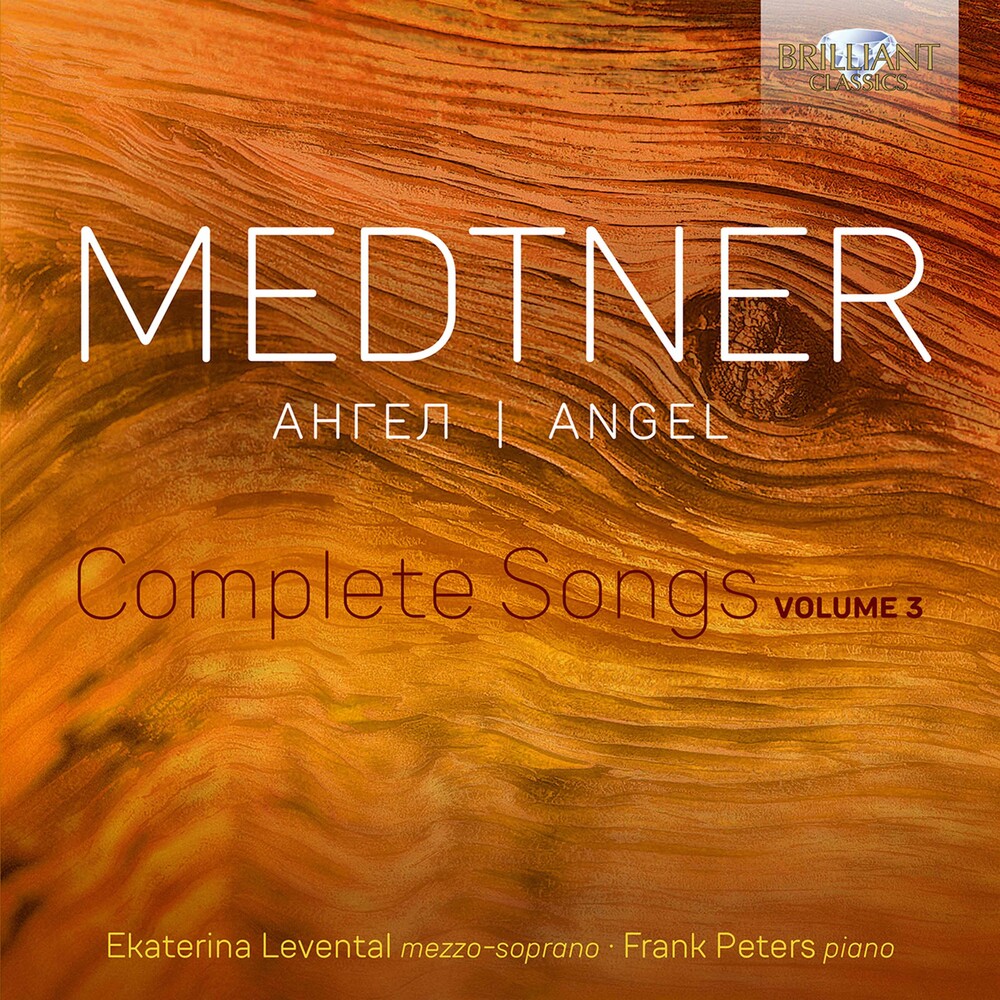 Medtner / Levental / Peters - Angel - Complete Songs 3