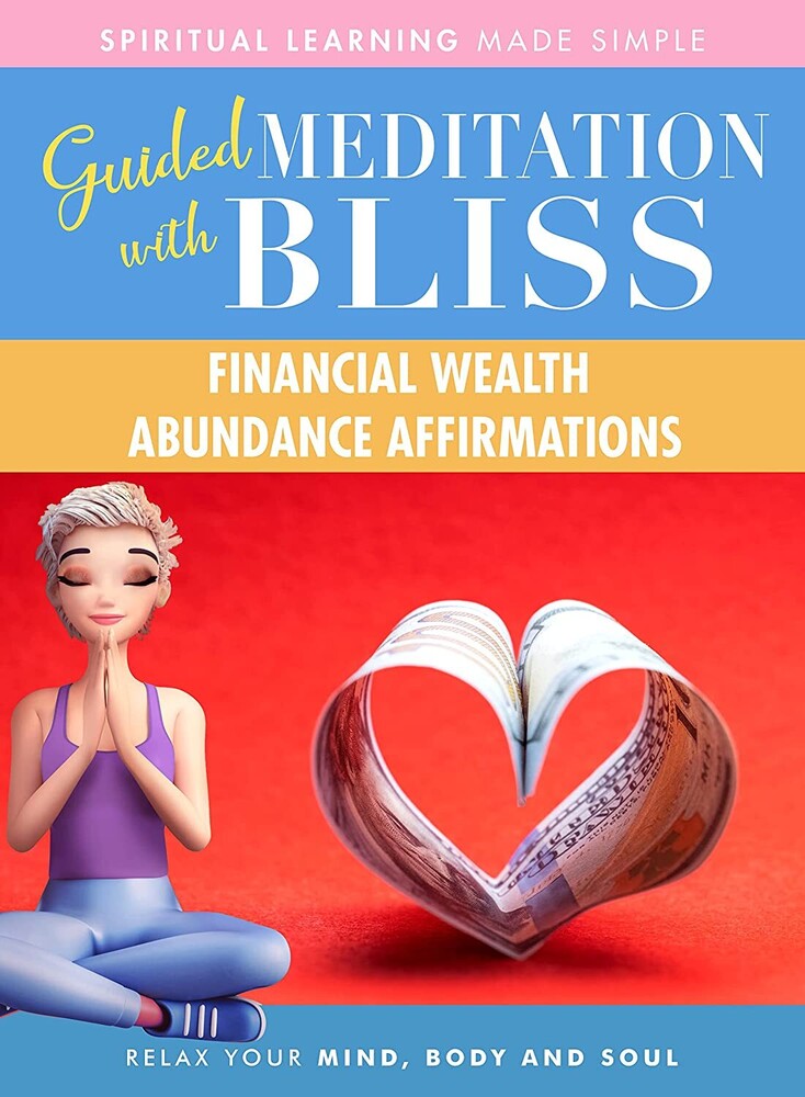 Quick Wisdom with Bliss Guided Meditation - Quick Wisdom With Bliss Guided Meditation: Financial Wealth Abundance  Affirmations