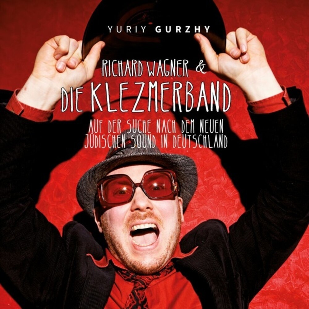 Yuriy Gurzhy - Richard Wagner & Die Klezmerband: Auf Der Suche