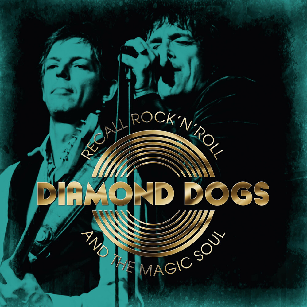 Diamond Dogs - Recall Rock N Roll And The Magic Soul