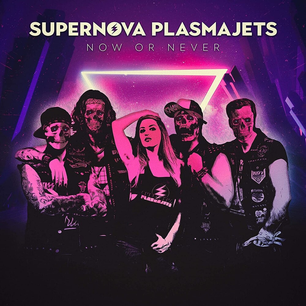 Supernova Plasmajets - Now Or Never (Spa)