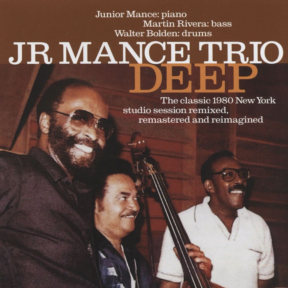 Jr Mance Trio - Deep: The Classic 1980 New York Studio Session
