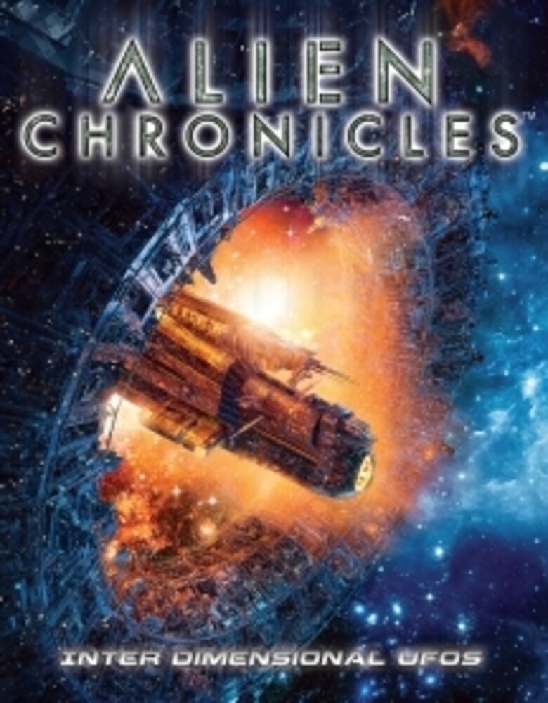 Alien Chronicles: Inter Dimensional Ufos - Alien Chronicles: Inter Dimensional Ufos