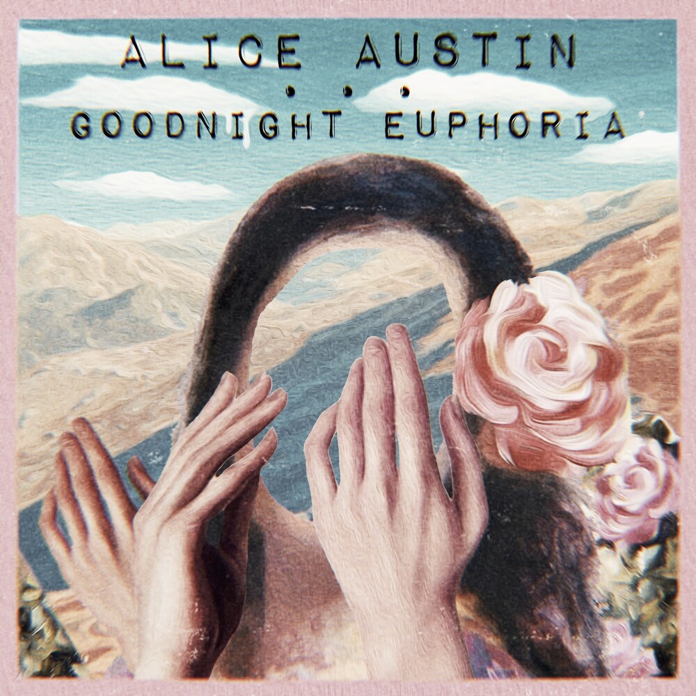 Alice Austin - Goodnight Euphoria