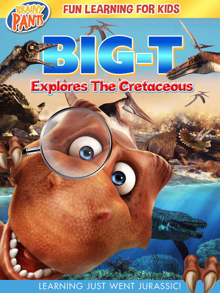 Big-T Explores the Cretaceous - Big-T Explores The Cretaceous