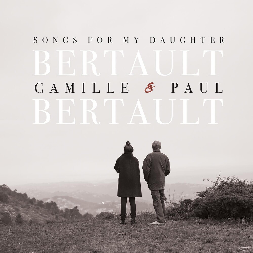 Camille Bertault  / Bertault,Paul - Songs For My Daughter
