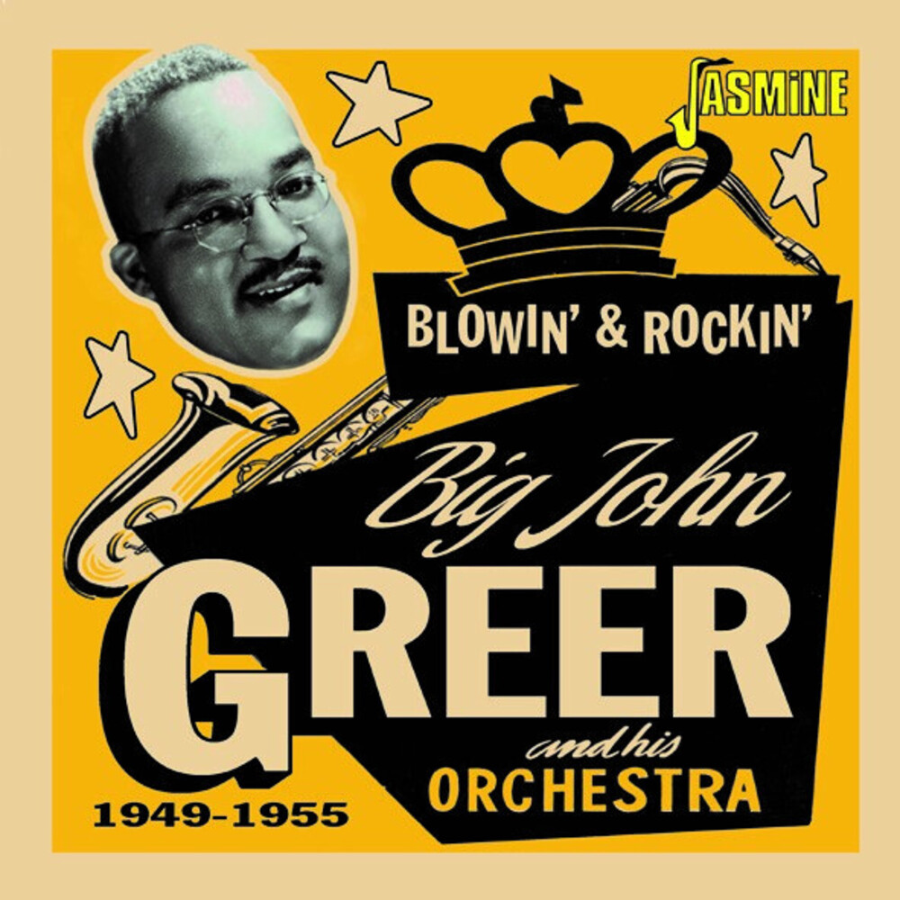 Big John Greer - Blowin' & Rockin' 1949-1955