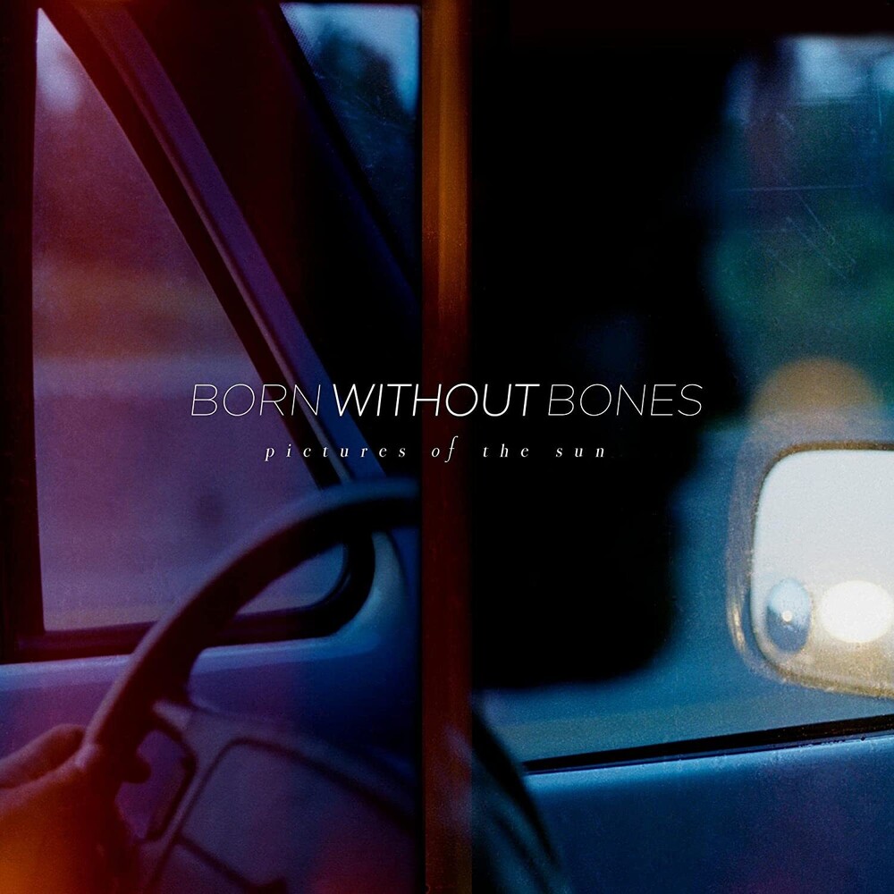 Born Without Bones - Pictures Of The Sun