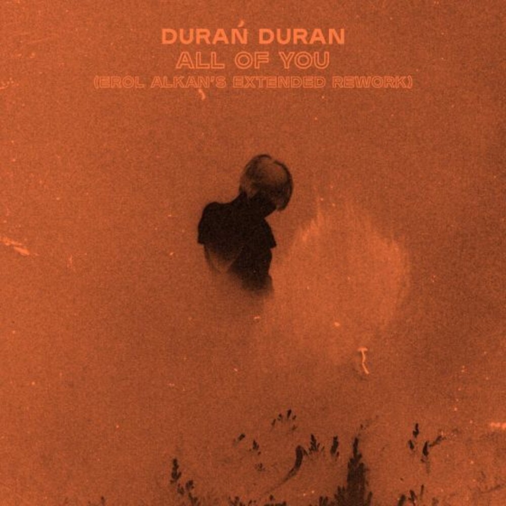 Duran Duran - All Of You (Erol Alkan's Extended Rework) (Uk)