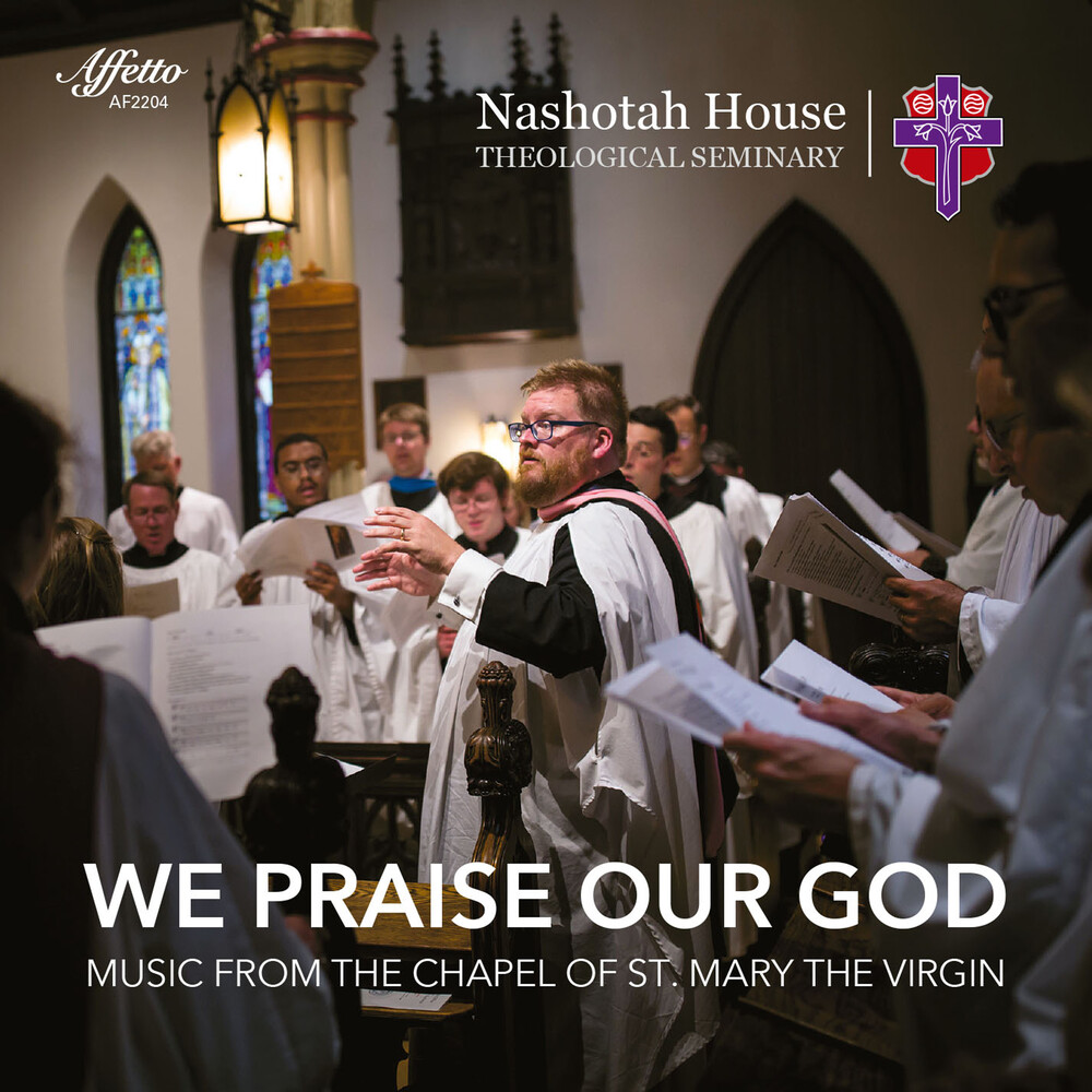 Choirs Of Nashotah House Theological Seminary - We Praise Our God