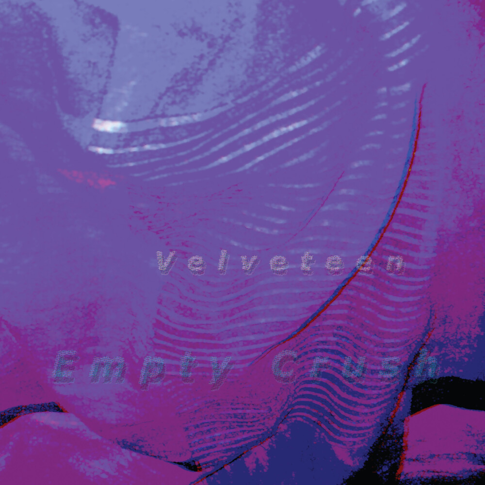 Velveteen - Empty Crush