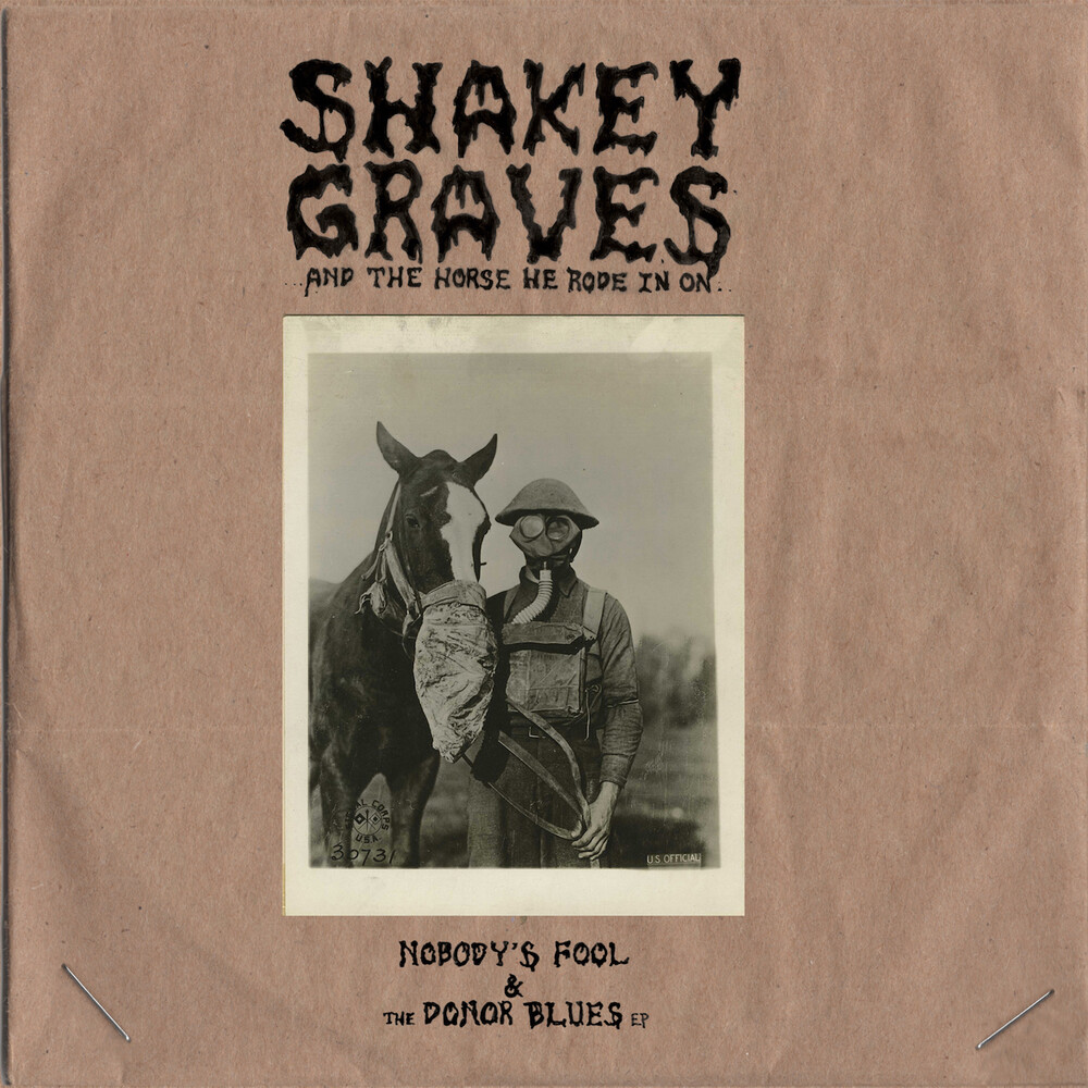 Shakey Graves - Shakey Graves And The Horse He Rode In On (Nobody's Fool & The Donor ) Blues EP)