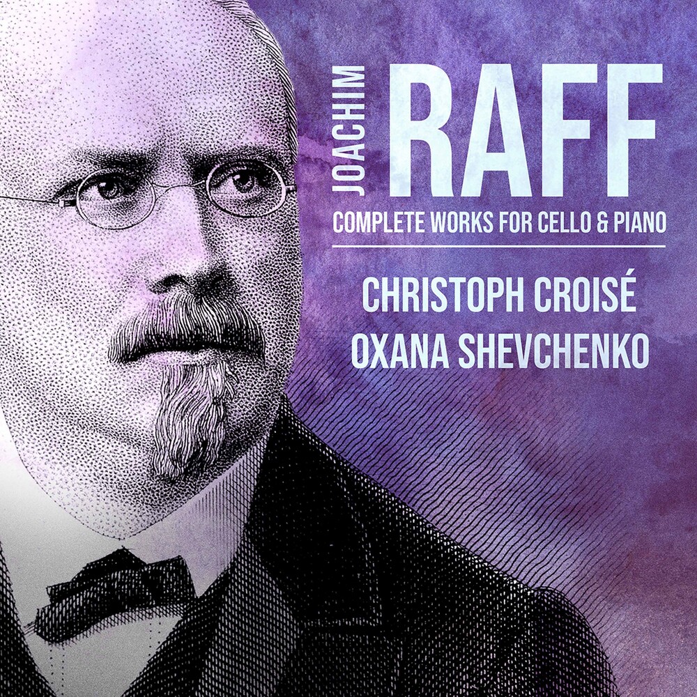 Raff / Croise / Oxana Shevchenko - Complete Works For Cello & Piano