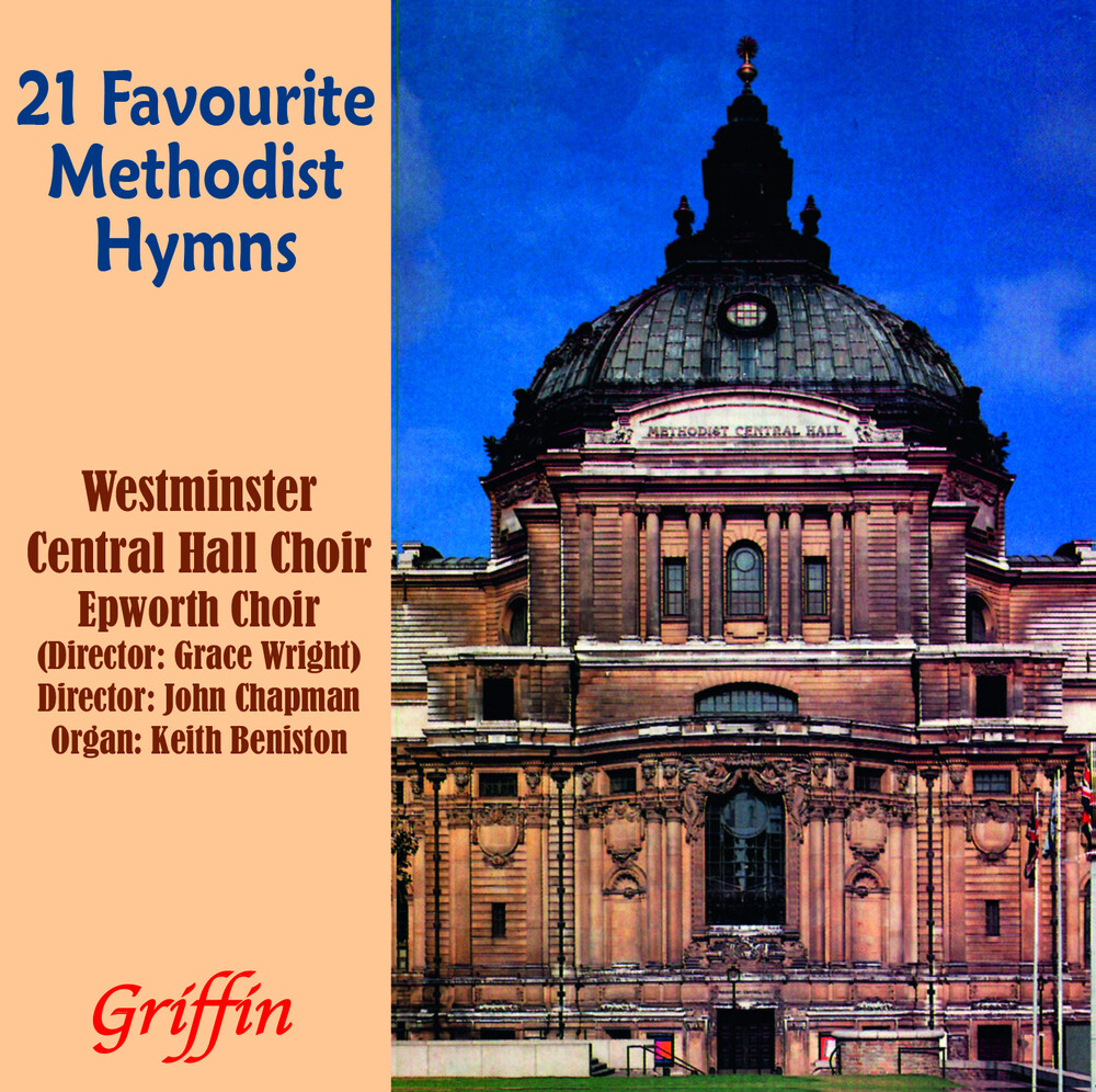 Westminster Central Hall Choir - 21 Favourite Methodist Hymns