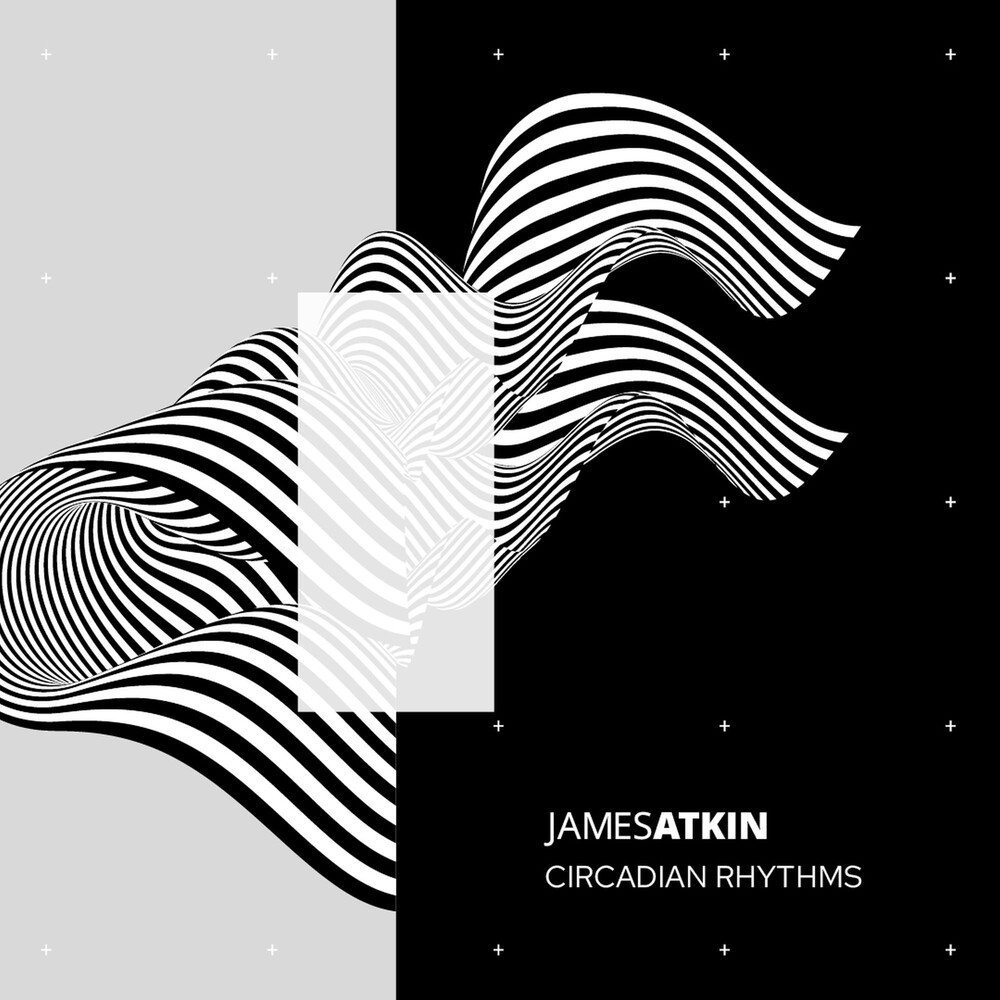 James Atkin - Circadian Rhythms (Uk)