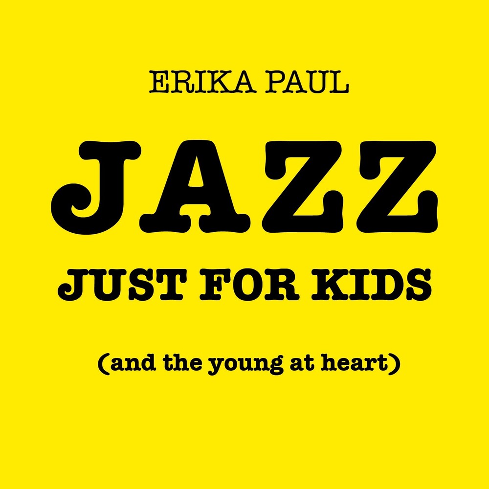 Erika Paul - Jazz Just For Kids (Young At Heart)