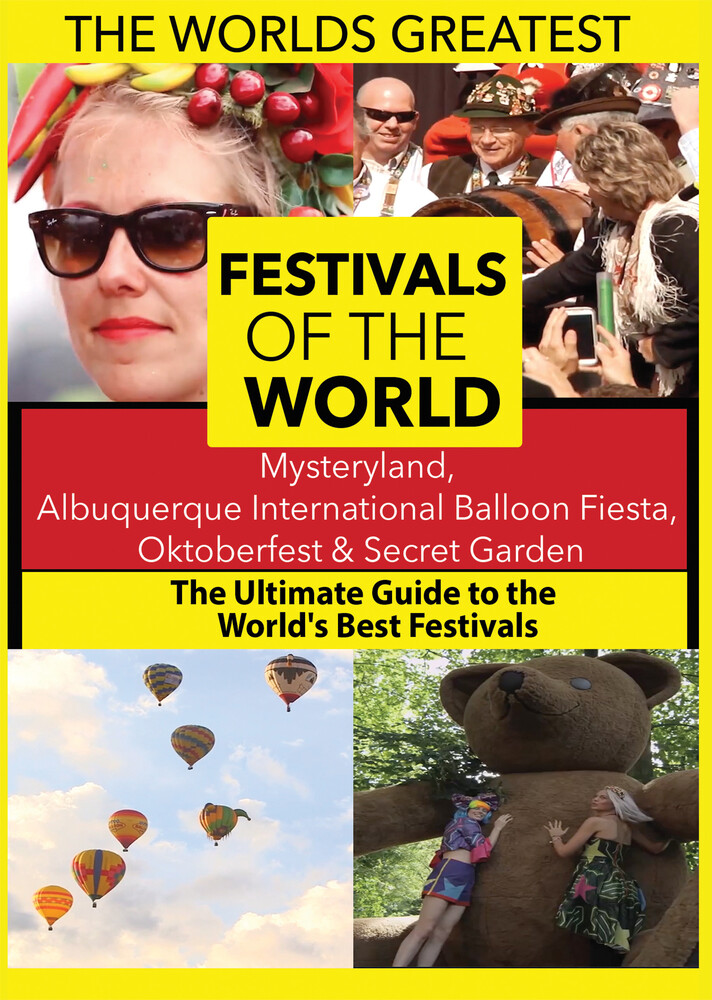 World's Best Festivals: Mysteryland - The World's Best Festivals: Mysteryland, Albuquerque International Balloon Fiesta, Oktoberfest & Secret garden