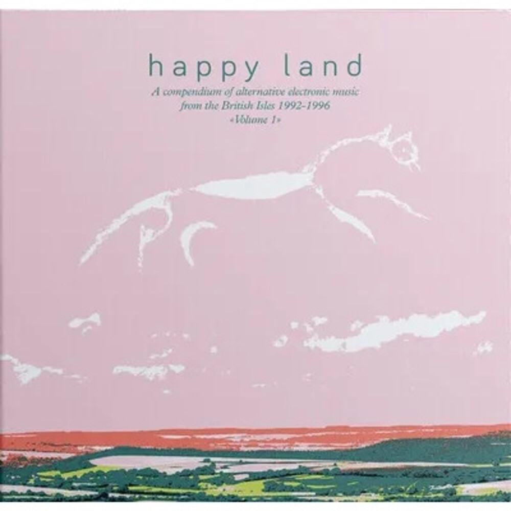 Happy Land: Compendium of Electronic Music From - Happy Land: A Compendium Of Electronic Music From The British Isles 1992-1996 Volume 1 / Various