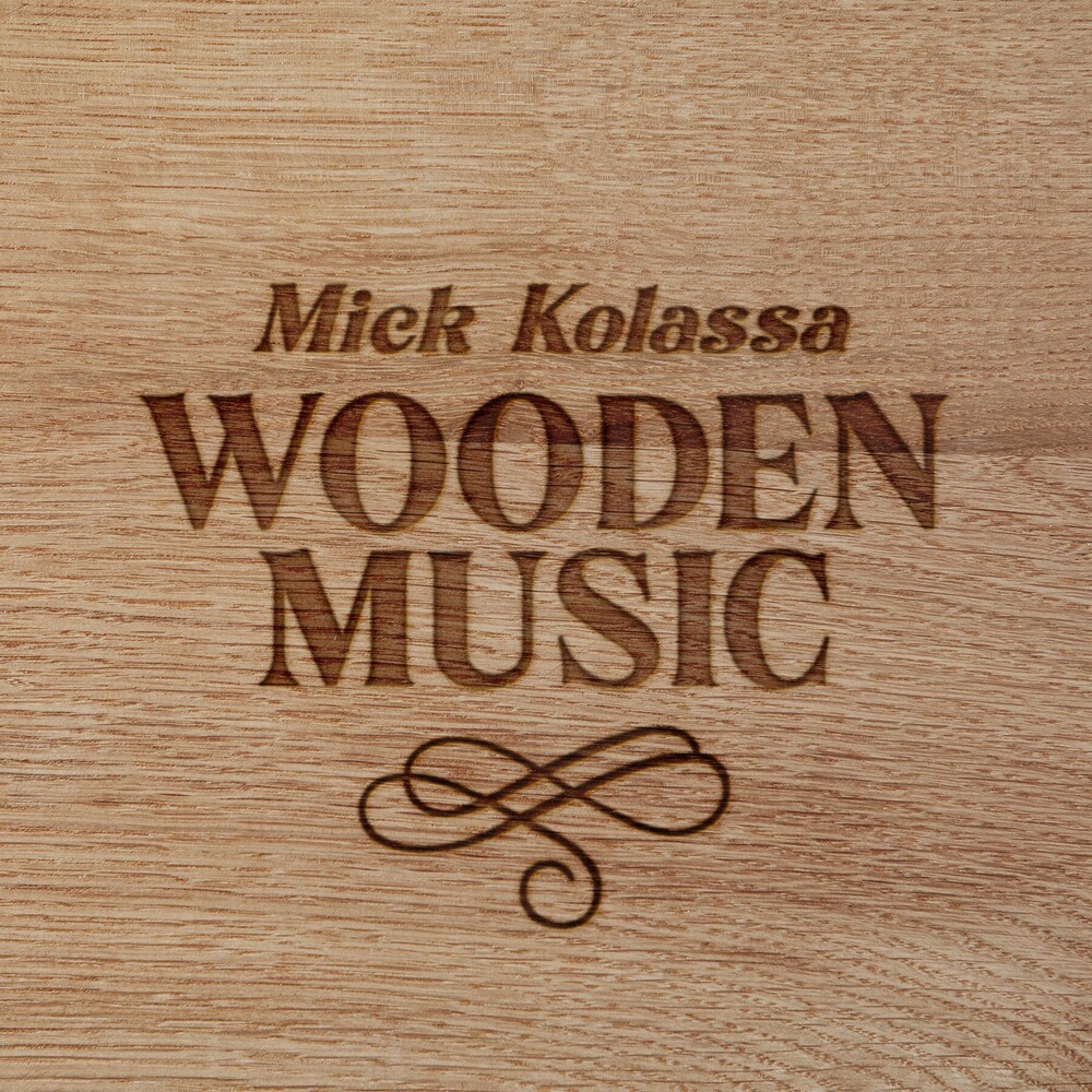 Mick Kolassa - Wooden Music