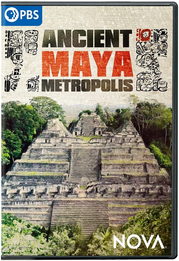 Nova: Ancient Maya Metropolis - Nova: Ancient Maya Metropolis