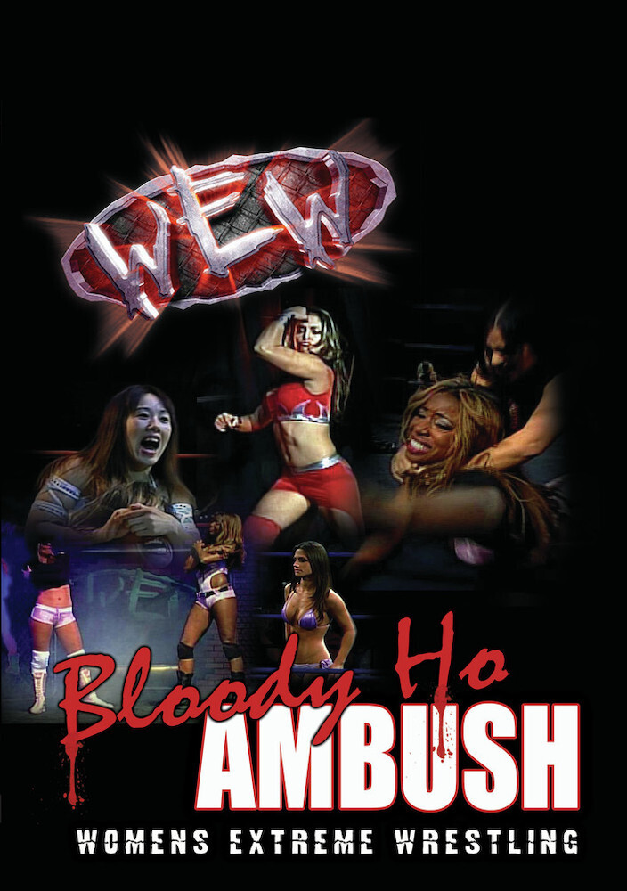 Women's Extreme Wrestling: Bloody Ho Ambush - Women's Extreme Wrestling: Bloody Ho Ambush