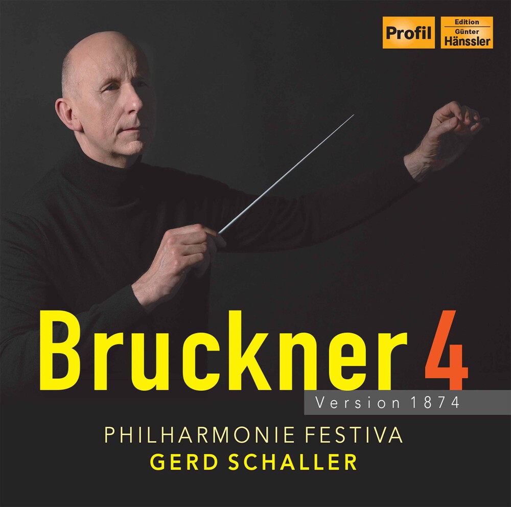 Bruckner / Philharmonie Festiva / Schaller - Bruckner 4 - Version 1874