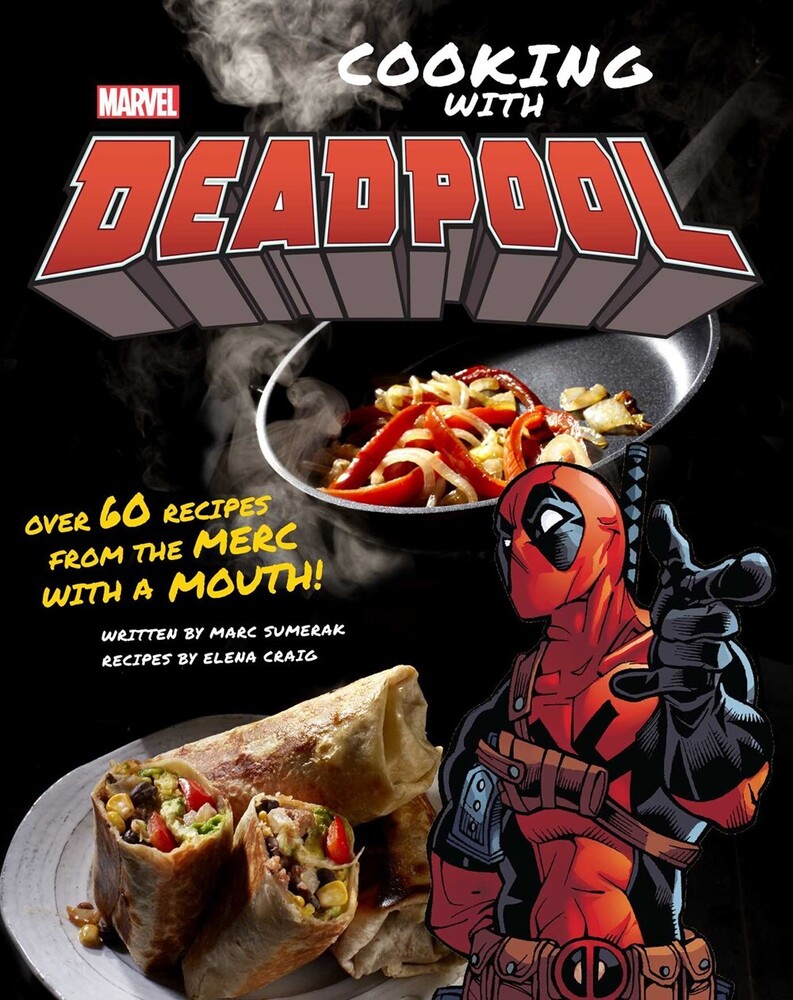 Sumerak, Marc / Craig, Elena - Marvel Comics: Cooking with Deadpool