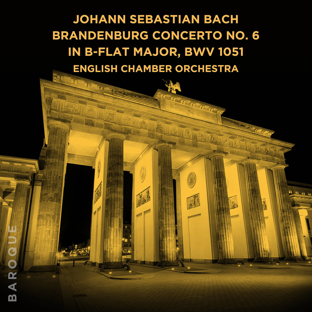 English Chamber Orchestra - Johann Sebastian Bach: Brandenburg Concerto No. 6