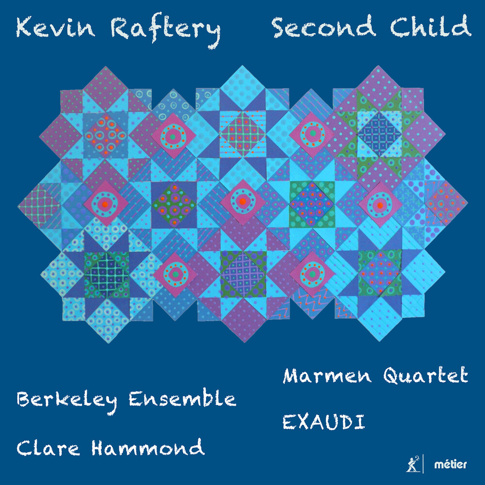 Raftery / Marmen Quartet / Exaudi - Second Child
