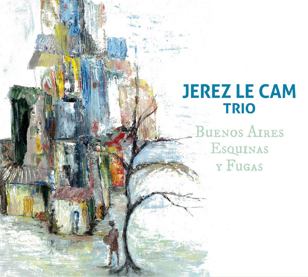 Jerez Le Cam Trio - Buenos Aires Esquinas Y Fugas