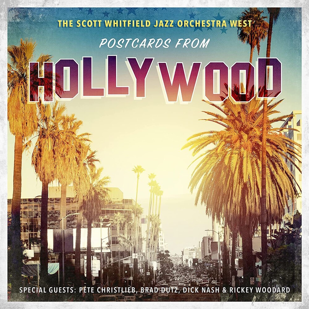 Scott Whitfield Jazz Orchestra West - Postcards From Hollywood