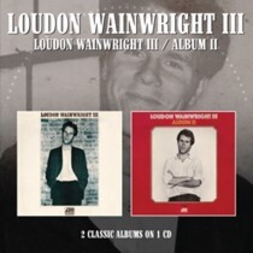 Wainwright Loudon Iii - Loudon Wainwright Iii / Album Ii (Uk)