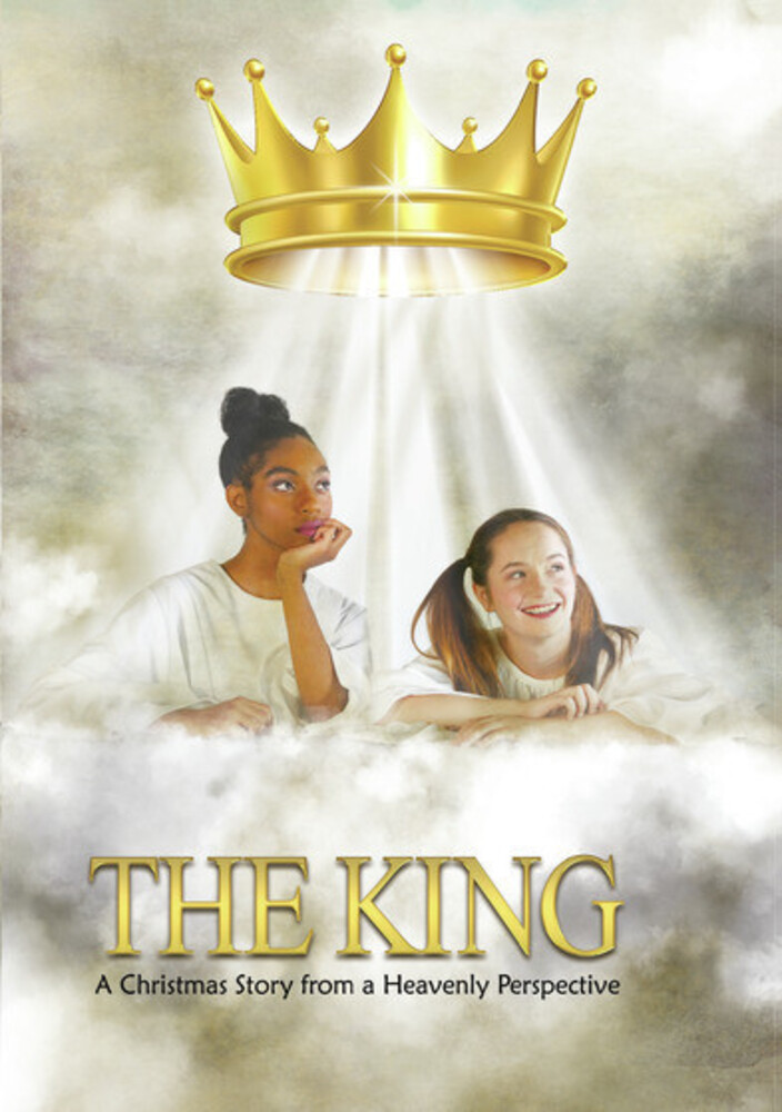 King: Christmas Story From a Heavenly Perspective - King: Christmas Story From A Heavenly Perspective
