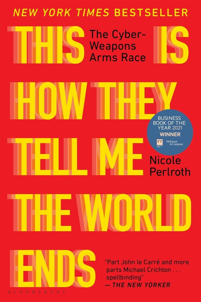 Nicole Perlroth - This Is How They Tell Me The World Ends (Ppbk)