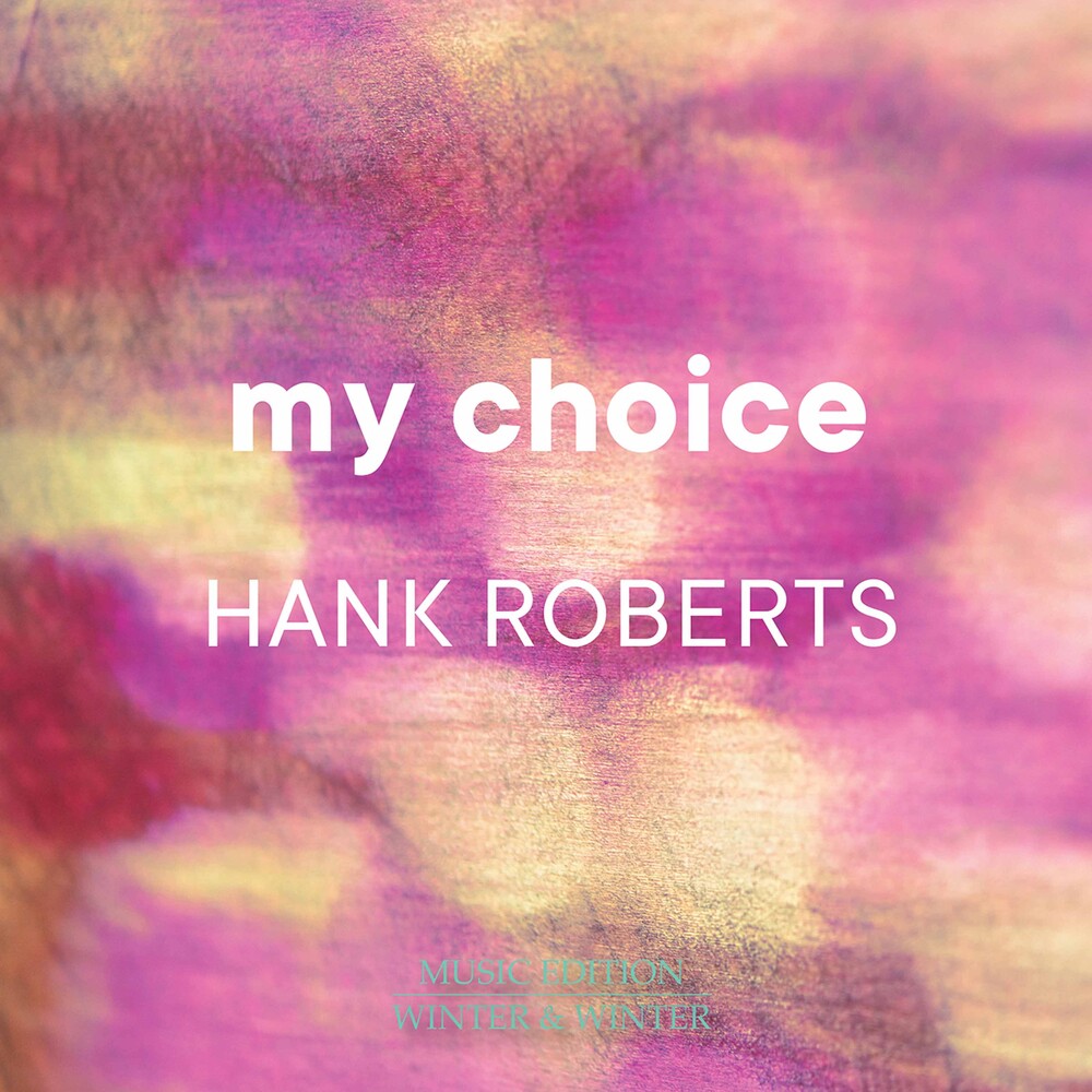 Hank Roberts - My Choice