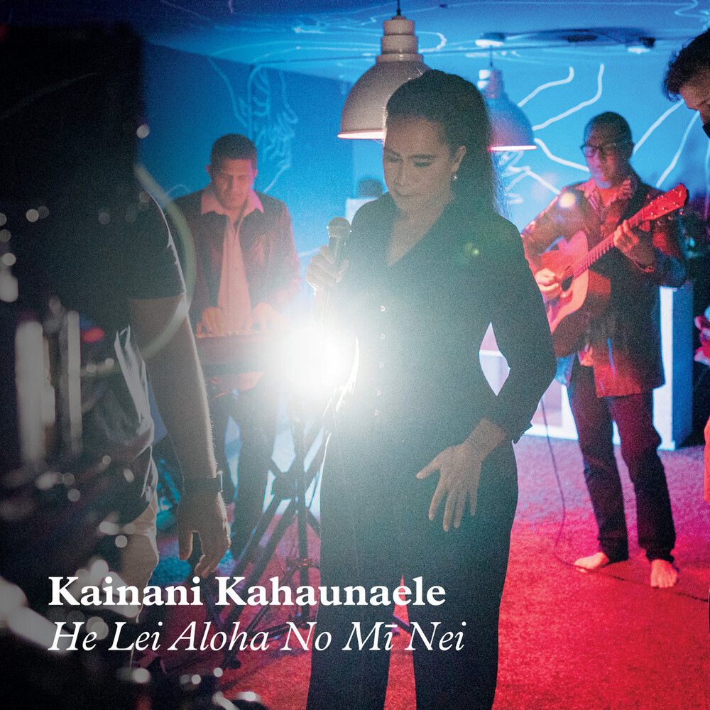 Kainani Kahaunaele - He Lei Aloha No Mi Nei [Limited Edition]