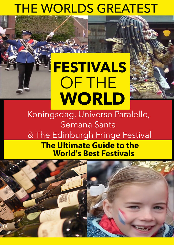 World's Best Festivals: Koningsdag - The World's Best Festivals: Koningsdag, Universo Paralello, Semana Santa & The Edinburgh Fringe Festival