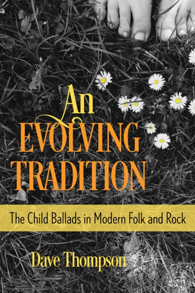 Thompson, Dave - An Evolving Tradition: The Child Ballads in Modern Folk and Rock Music