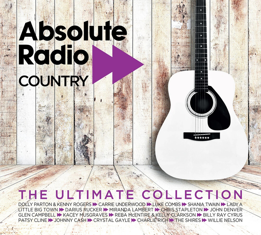 Absolute Radio Country: The Ultimate Collection - Absolute Radio Country: The Ultimate Collection / Various