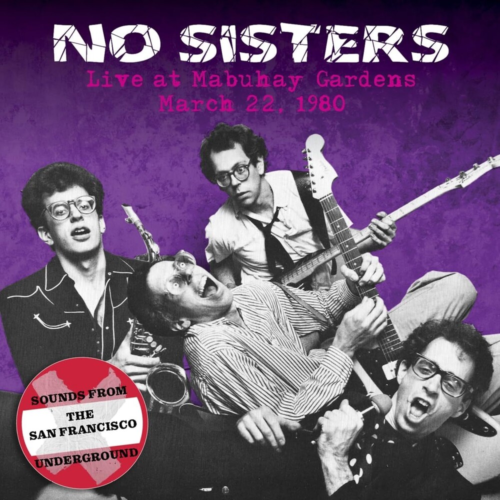No Sisters - Live At The Mabuhay Gardens: March 22 1980