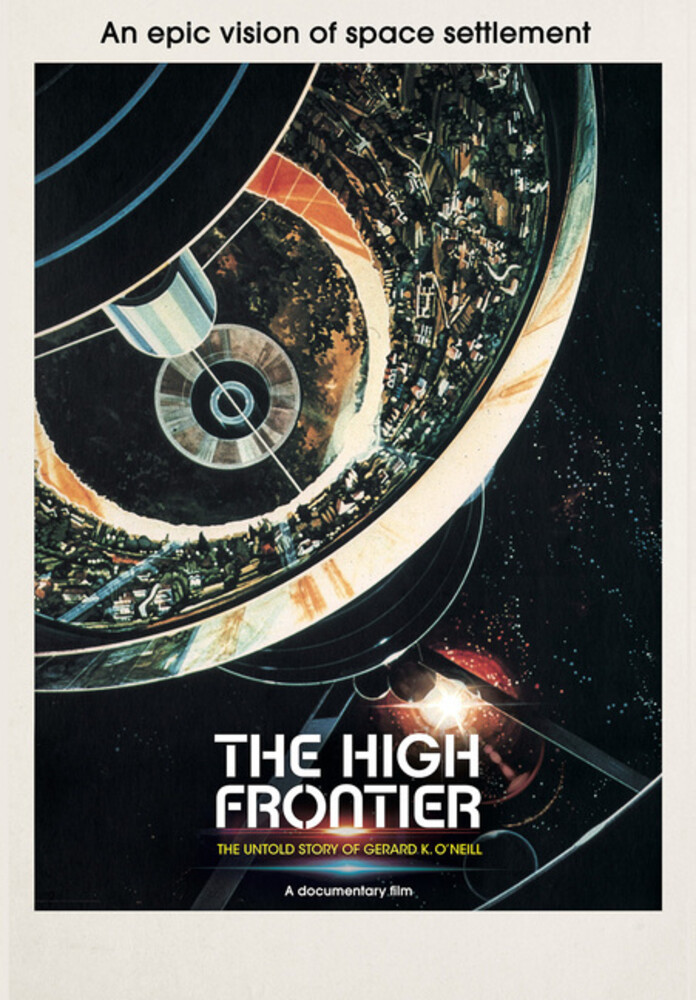 High Frontier: Untold Story of Gerard K O'Neill - High Frontier: Untold Story Of Gerard K O'neill