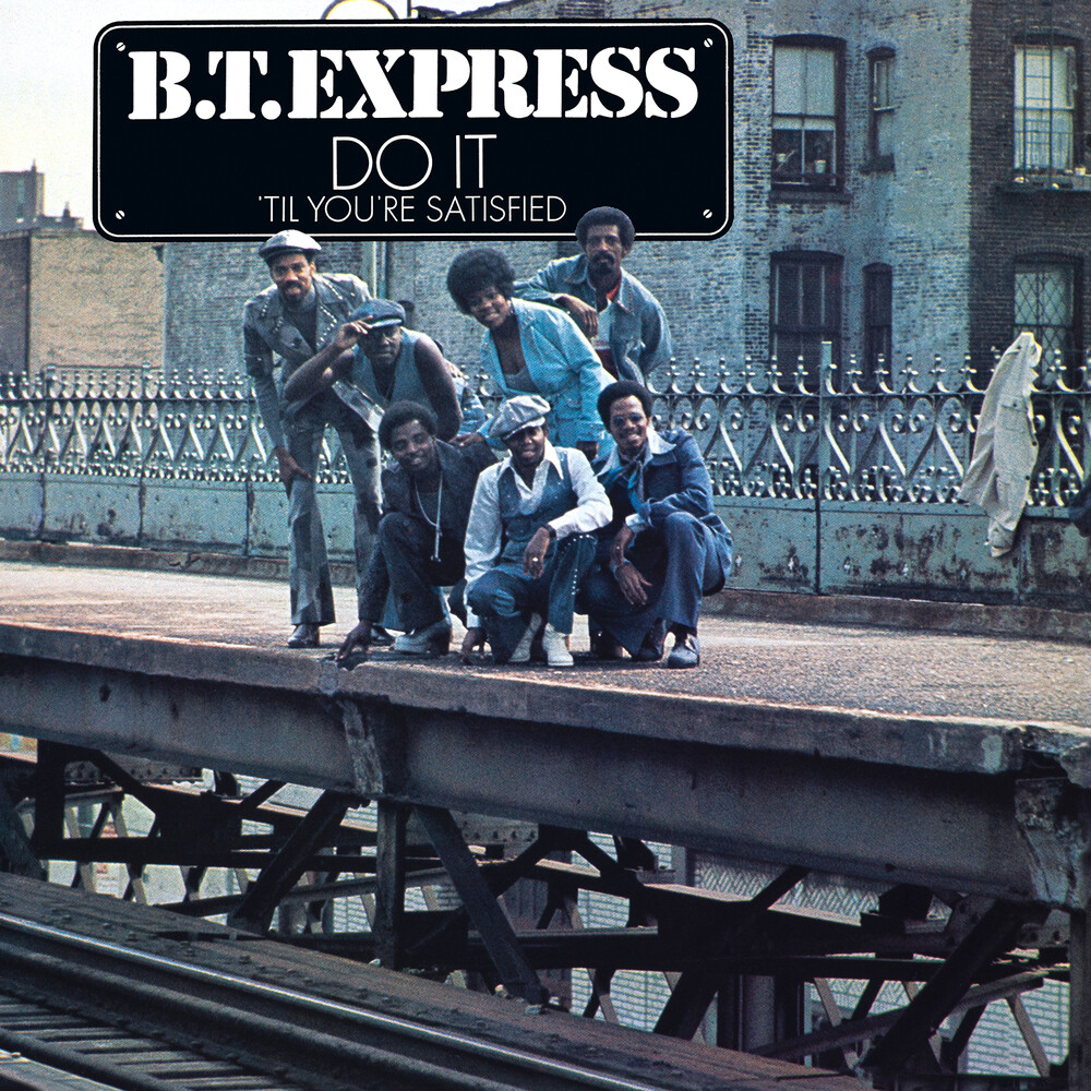B.T. Express - Do It ('til You're Satisfied) (Bonus Tracks)