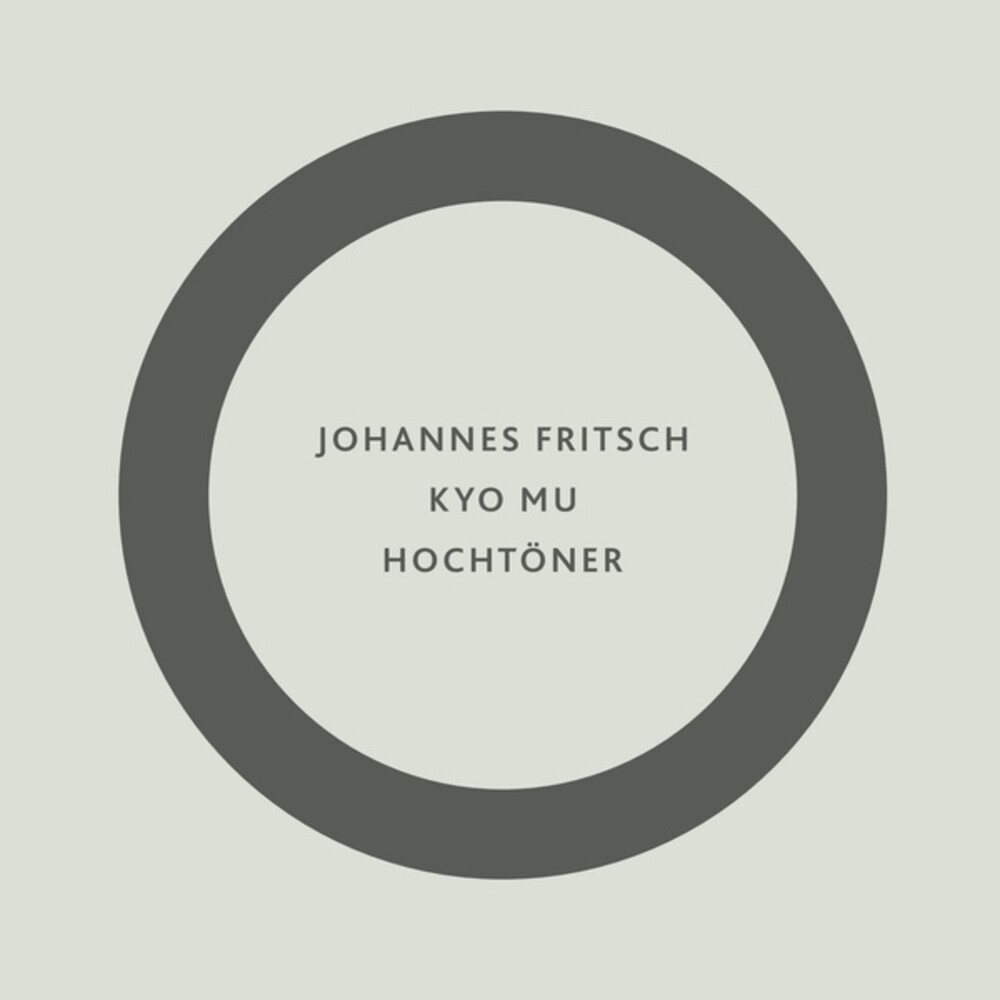 Johannes Fritsch - Kyo Mu / Hochtoner