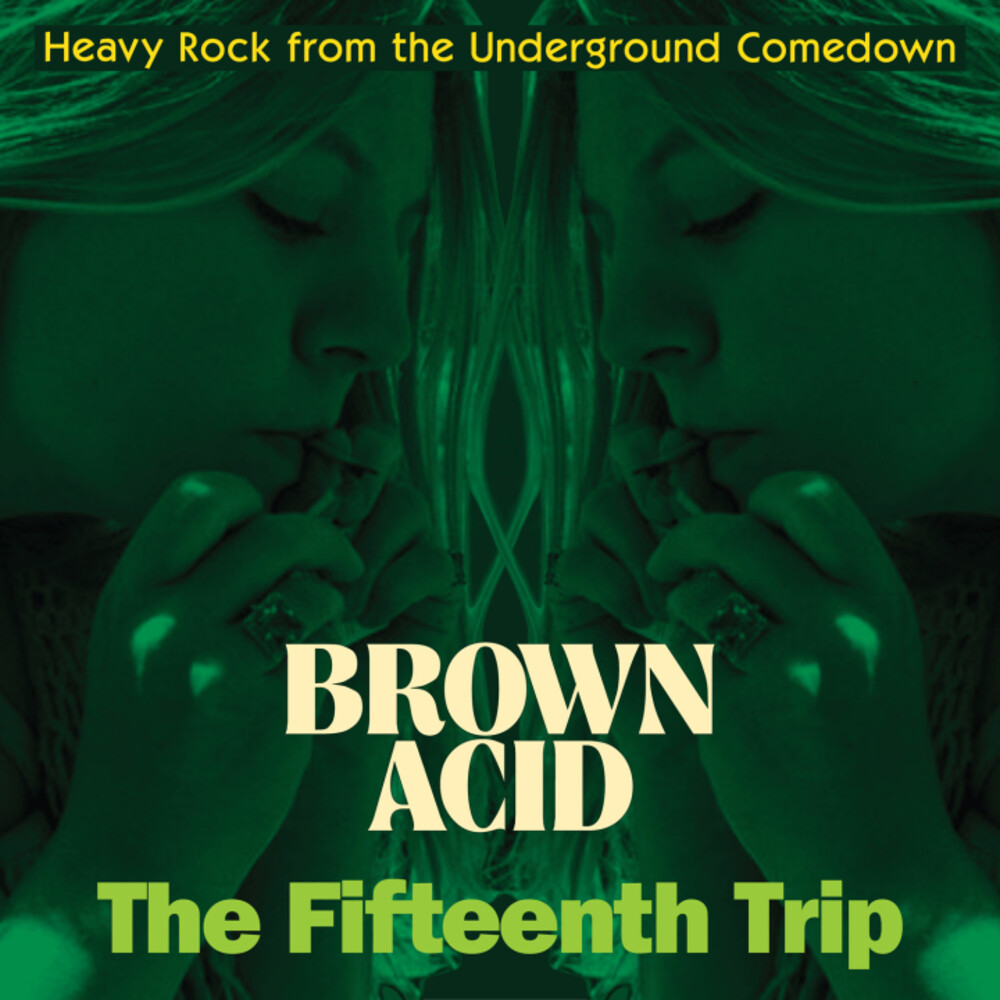 Brown Acid - The Fifteenth Trip / Var - Brown Acid - The Fifteenth Trip / Var