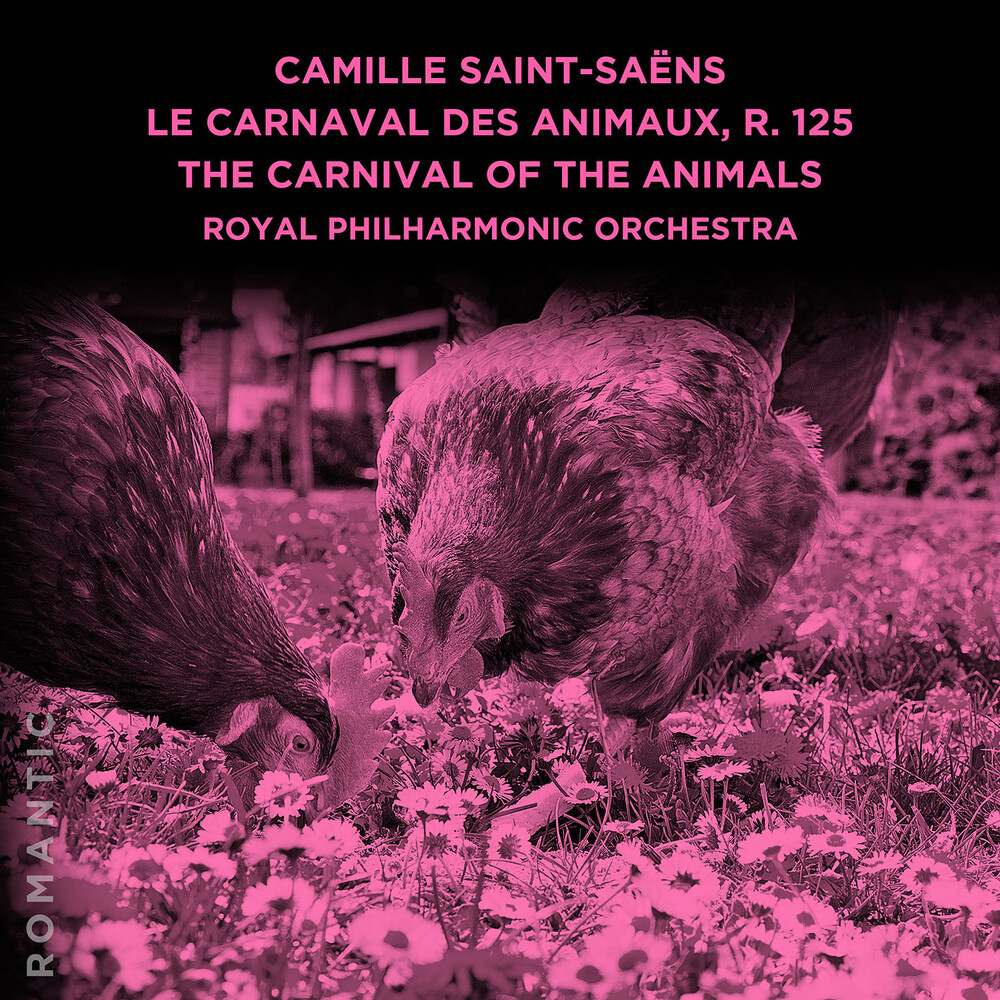 Royal Philharmonic Orchestra - Camille Saint-Saens: Le Carnaval Des Animaux R. 12